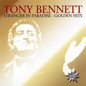 Stranger in Paradise:golden Hits - Tony Bennett - Musique - Silver Star - 0090204644568 - 3 février 2012