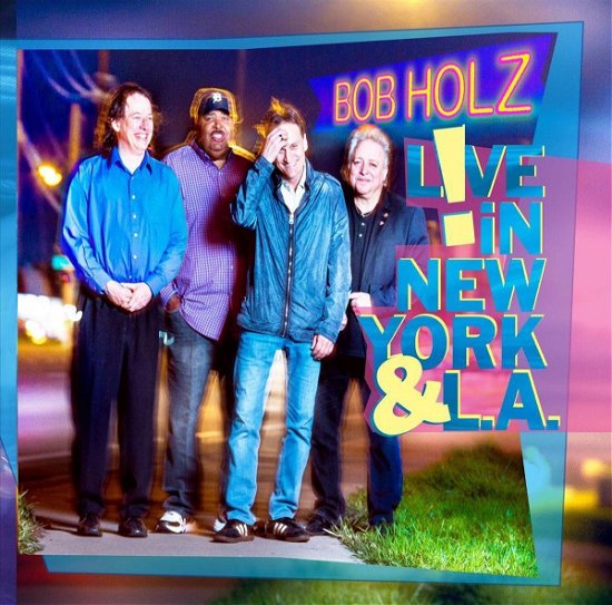 Bob Holz · Live In New York And L.A. (CD) (2021)
