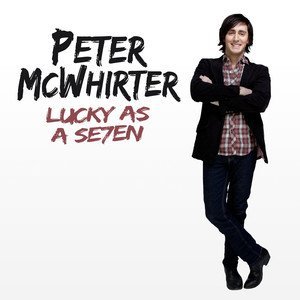 Lucky As a Seven - Peter Mcwhirter - Musikk - ABC - 0602527348568 - 14. september 2010