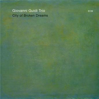 Cover for Giovanni Guidi Trio · City of Broken Dreams (CD) (2013)