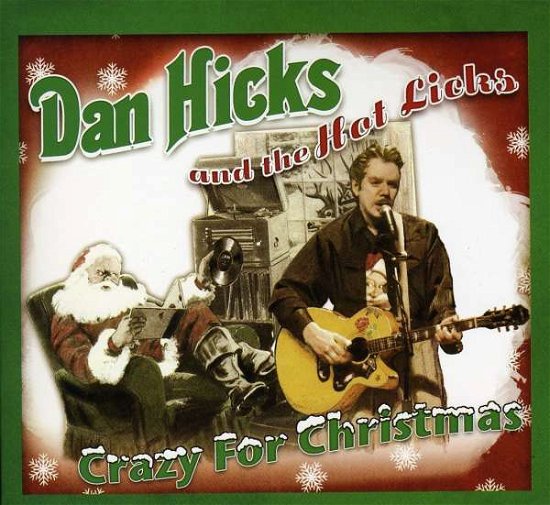 Cover for Dan Hicks &amp; His Hot Licks · Crazy for Christmas (CD) (2010)