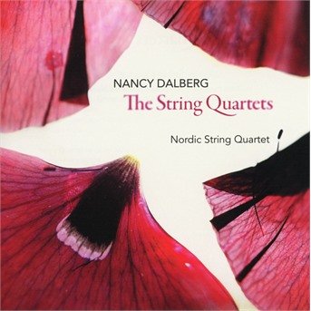 Nancy Dalberg: The String Quatets - Nordic String Quartet - Musikk - DACAPO - 0747313165568 - 13. september 2019
