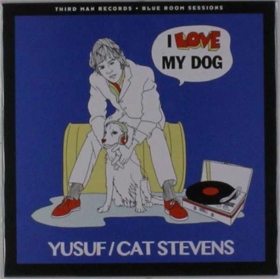 Cover for Yusuf ( Stevens,cat ) · I Love My Dog / Matthew &amp; Son (7&quot;) (2016)