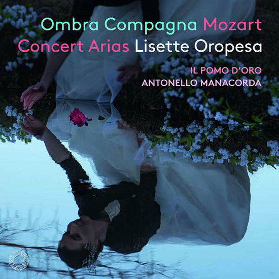 Lisette Oropesa · Ombra Compagna: Mozart Concert Arias (CD) (2021)