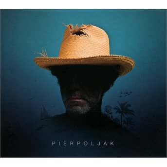Cover for Pierpoljak · Chapeau De Paille (CD) (2017)