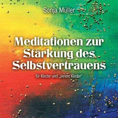 Meditation Zur Stärkung Des Selbstvertrauens - Sonja Müller - Muzyka -  - 4015749700568 - 14 września 2011