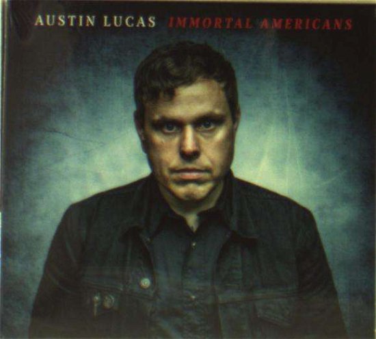 Cover for Austin Lucas · Immortal Americans (CD) (2018)