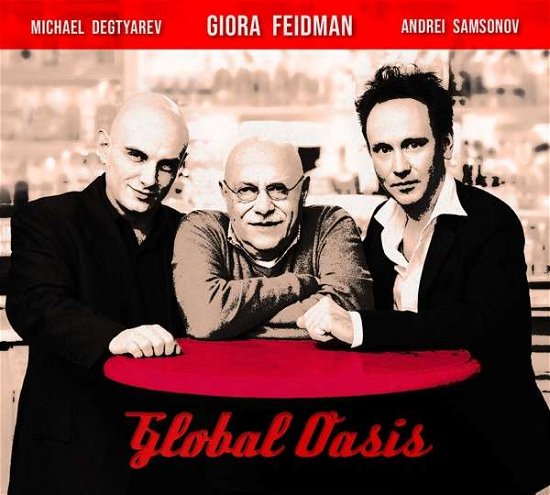 Global Oasis - Feidman, Giora & Andrei Samsonov, Michael Degtyare - Muziek - PIANISSIMO - 4260184040568 - 23 augustus 2019