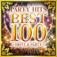 Cover for DJ Ultra · Party Hits Best 100 -drive&amp;party- Mixed by DJ Ultra (CD) [Japan Import edition] (2017)