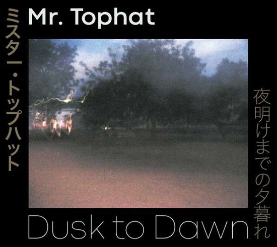 Cover for Mr. Tophat · Dusk To Dawn Parts I. II &amp; III (CD) (2019)