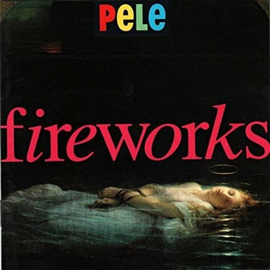 Cover for Pele · Fireworks (CD) (2017)