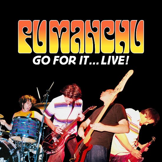 Cover for Fu Manchu · Go For It...Live! (CD) (2024)