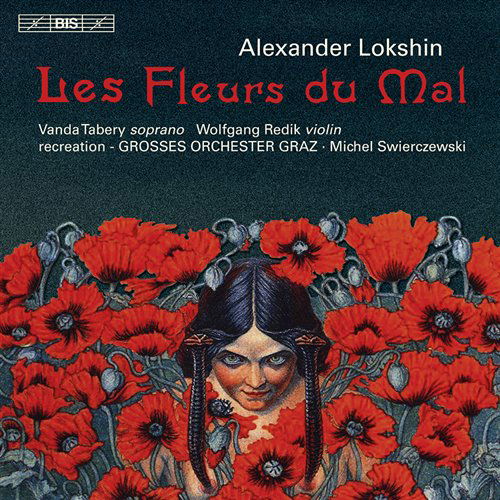 Lokshinles Fleurs Du Mal - Taberyredikgrosses or Graz - Musikk - BIS - 7318590015568 - 1. mars 2010