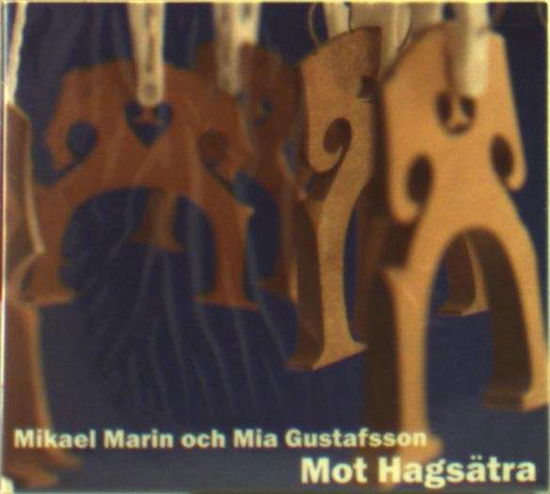 Mot Hagsätra - Marin Mikael and Mia Gustafsson - Musik - Dimma Sweden - 7320470099568 - 10. november 2009