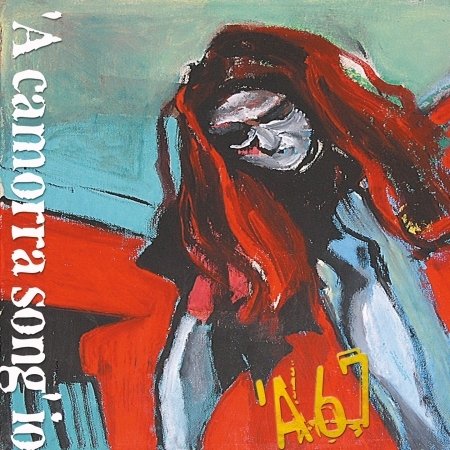 Cover for A67 · A Camorra Song'Io (CD)