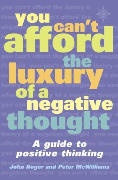 Cover for DSS John-Roger · You Can't Afford the Luxury of a Negative Thought (Taschenbuch) [New edition] (2001)