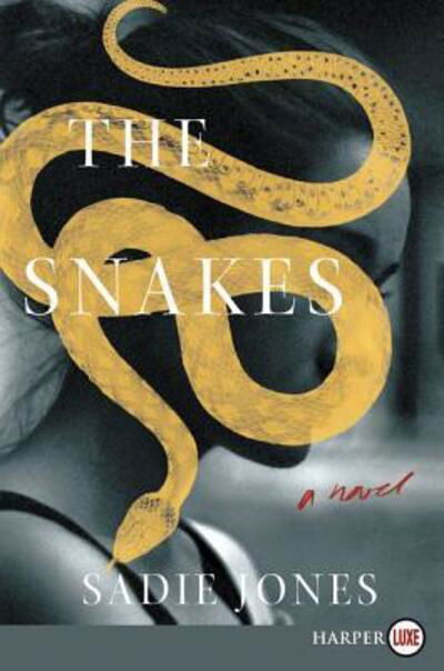 Cover for Sadie Jones · Snakes A Novel (Book) (2019)