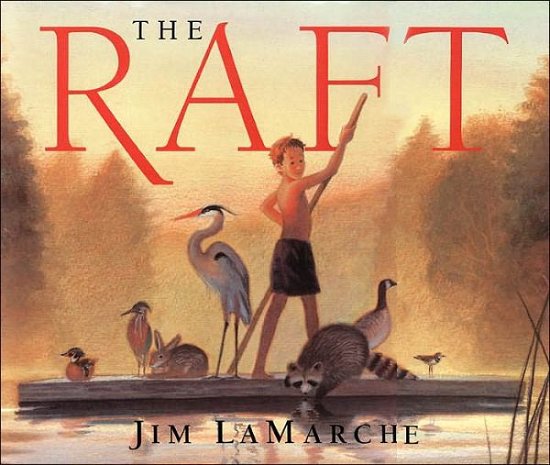 The Raft - Jim LaMarche - Böcker - HarperCollins - 9780064438568 - 28 maj 2002
