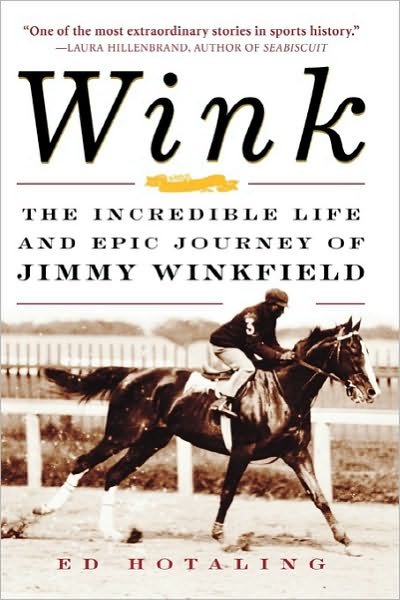 Cover for Edward Hotaling · Wink: the Incredible Life and Epic Journey of Jimmy Winkfield (Paperback Book) (2006)