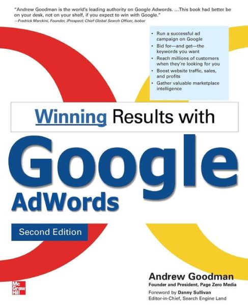 Winning Results with Google AdWords, Second Edition - Andrew Goodman - Books - McGraw-Hill Education - Europe - 9780071496568 - December 29, 2008