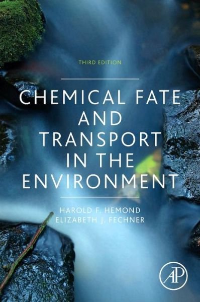 Cover for Hemond, Harold F. (Professor of Civil and Environmental Engineering, Massachusetts Institute of Technology, Cambridge, USA) · Chemical Fate and Transport in the Environment (Hardcover Book) (2014)