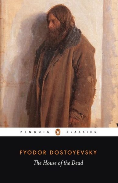 The House of the Dead - Fyodor Dostoyevsky - Kirjat - Penguin Books Ltd - 9780140444568 - torstai 26. syyskuuta 1985