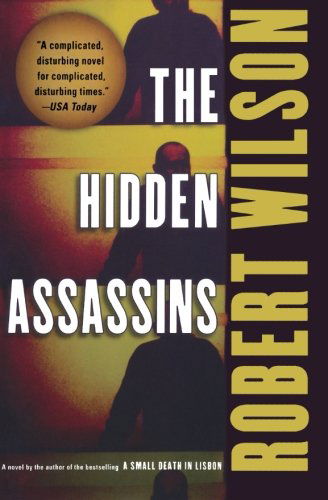 The Hidden Assassins - Robert Wilson - Książki - Mariner Books - 9780156032568 - 1 października 2007