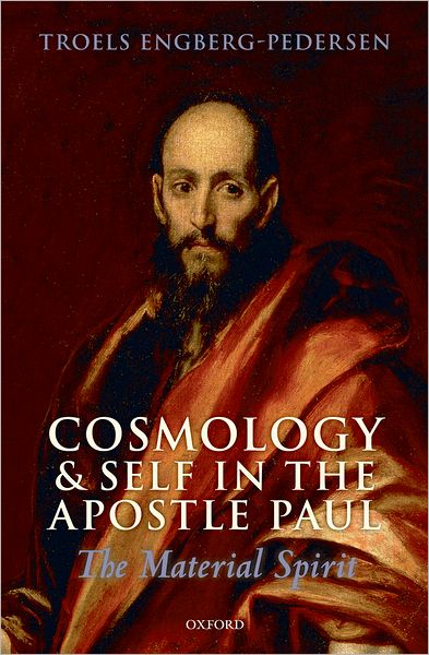 Cover for Engberg-Pedersen, Troels (Professor of the New Testament, The University of Copenhagen) · Cosmology and Self in the Apostle Paul: The Material Spirit (Hardcover Book) (2010)