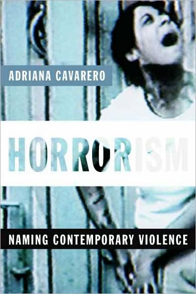 Cover for Adriana Cavarero · Horrorism: Naming Contemporary Violence - New Directions in Critical Theory (Gebundenes Buch) (2008)