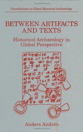 Cover for Anders Andren · Between Artifacts and Texts: Historical Archaeology in Global Perspective - Contributions To Global Historical Archaeology (Gebundenes Buch) (1998)