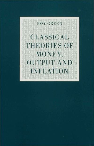 Cover for Green · Classical Theories of Money, Outp (Bok) (1992)