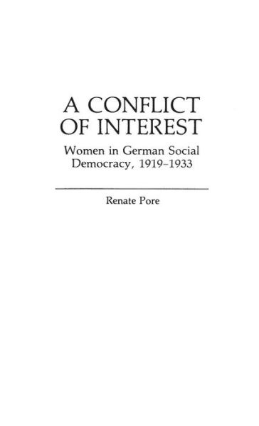 Cover for Renate Pore · A Conflict of Interest: Women in German Social Democracy, 1919-1933 (Hardcover Book) (1981)