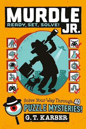 Cover for G. T. Karber · Murdle Jr.: Ready, Set, Solve!: Solve Your Way Through 40 Puzzle Mysteries! (Mur (Book) (2025)