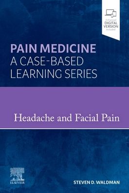 Cover for Waldman, Steven D., MD, JD (Senior Vice Provost and Professor, Department of Anesthesiology, Kansas City University, Kansas City, MO, USA) · Headache and Facial Pain: Pain Medicine : A Case-Based Learning Series (Gebundenes Buch) (2022)