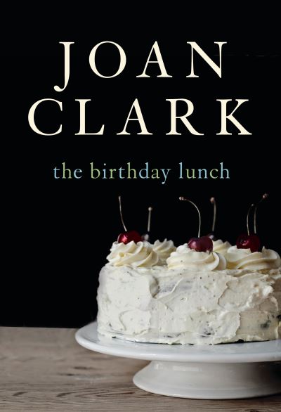 Cover for Joan Clark · The birthday lunch (Book) (2015)