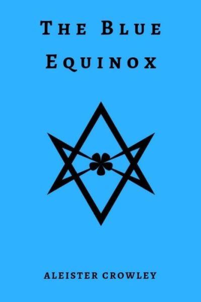 Cover for Aleister Crowley · The Blue Equinox (Pocketbok) (2018)