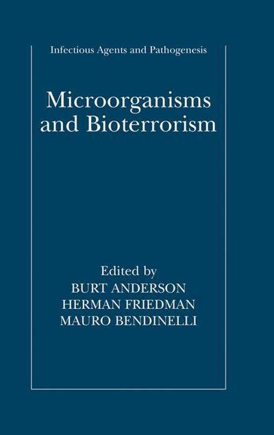 Microorganisms and Bioterrorism - Infectious Agents and Pathogenesis - Burt Anderson - Livros - Springer-Verlag New York Inc. - 9780387281568 - 4 de janeiro de 2006
