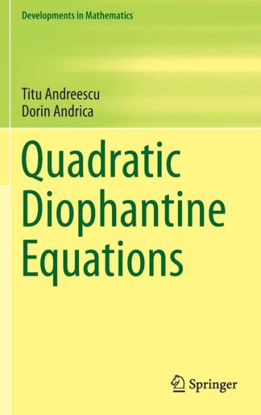 Cover for Titu Andreescu · Quadratic Diophantine Equations - Developments in Mathematics (Inbunden Bok) [2015 edition] (2015)