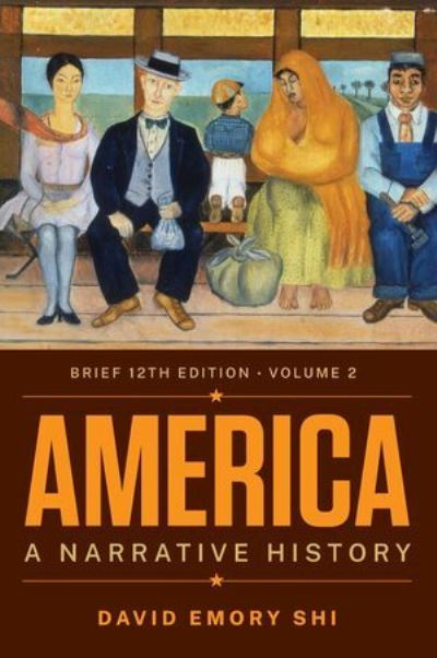 Cover for Shi, David E. (Furman University) · America: A Narrative History (Book) [Brief Twelfth edition] (2022)