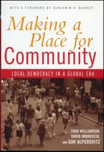Making a Place for Community: Local Democracy in a Global Era - Thad Williamson - Books - Taylor & Francis Ltd - 9780415933568 - September 6, 2002