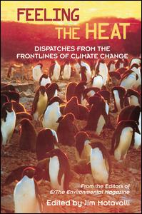 Feeling the Heat: Dispatches from the Front Lines of Climate Change - From the Editors of E/The Environmental Magazine - Boeken - Taylor & Francis Ltd - 9780415946568 - 17 maart 2004