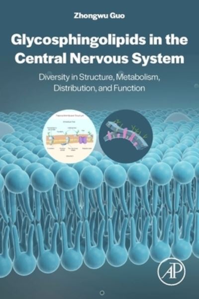 Cover for Guo, Zhongwu (Department of Chemistry, University of Florida, Detroit, MI, USA) · Glycosphingolipids in the Central Nervous System: Diversity in Structure, Metabolism, Distribution, and Function (Paperback Book) (2024)