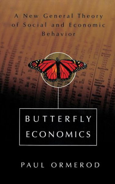 Butterfly Economics a New General Theory of Social and Economic Behavior - Paul Ormerod - Kirjat - Basic Books - 9780465053568 - torstai 25. tammikuuta 2001