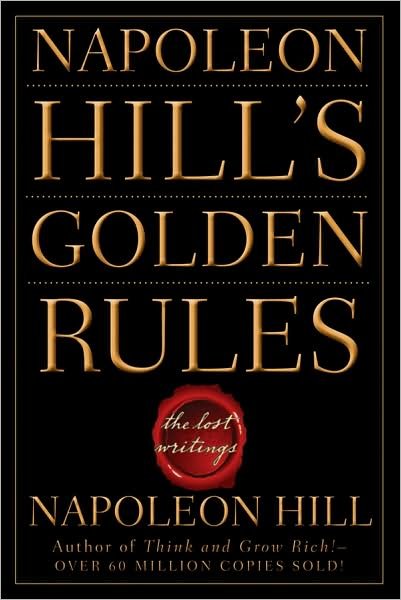 Napoleon Hill's Golden Rules: The Lost Writings - Napoleon Hill - Böcker - John Wiley & Sons Inc - 9780470411568 - 9 januari 2009