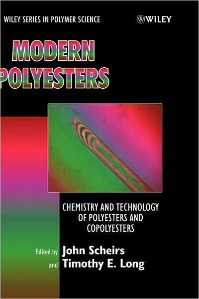 Cover for J Scheirs · Modern Polyesters: Chemistry and Technology of Polyesters and Copolyesters - Wiley Series in Polymer Science (Hardcover Book) (2003)