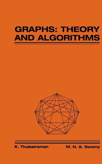 Cover for Thulasiraman, K. (Concordia University, Montreal, Canada) · Graphs: Theory and Algorithms (Hardcover Book) (1992)