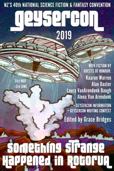 Cover for GeyserCon 2019 · The GeyserCon Book : Something Strange Happened in Rotorua : New Zealand's 40th National Science Fiction &amp; Fantasy Convention (Pocketbok) (2019)