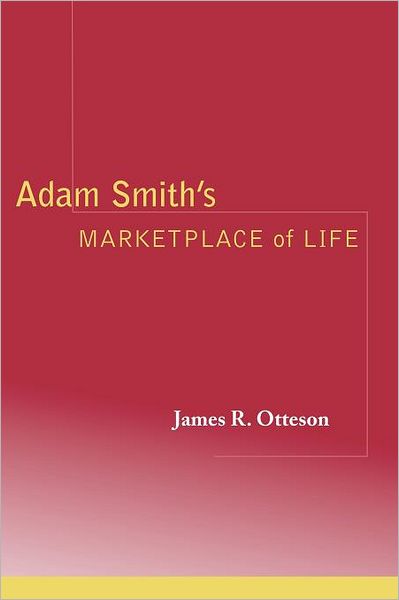 Cover for Otteson, James R. (University of Alabama) · Adam Smith's Marketplace of Life (Paperback Book) (2002)