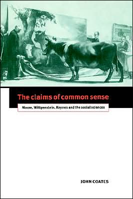 Cover for John Coates · The Claims of Common Sense: Moore, Wittgenstein, Keynes and the Social Sciences (Gebundenes Buch) (1996)