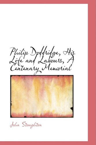 Cover for John Stoughton · Philip Doddridge, His Life and Labours, a Centenary Memorial (Paperback Book) (2008)